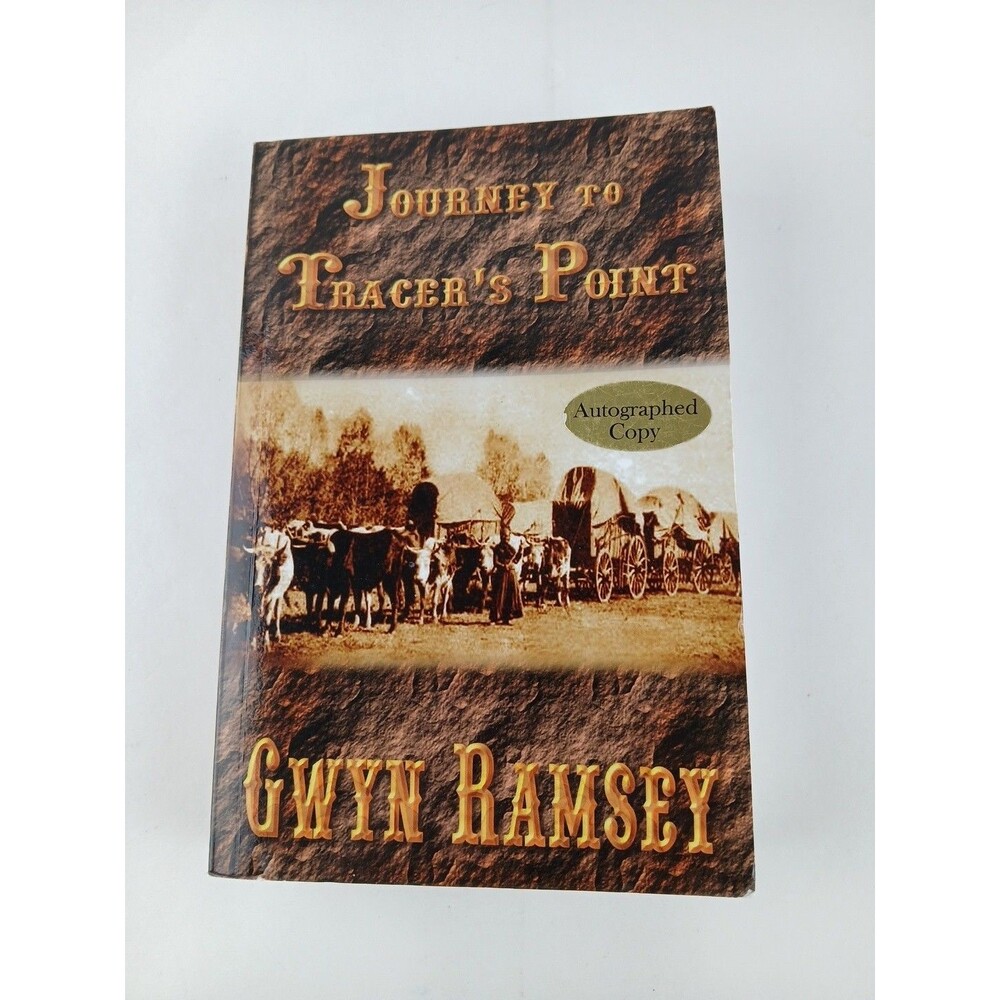 Journey to Tracer's Point Gwyn Ramsey 2008 Paperback Signed Autographed Copy